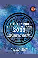 Die Rituale für den Erfolg 2022
