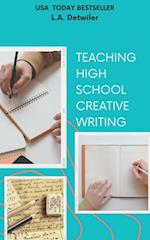 Teaching High School Creative Writing 