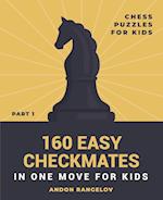 160 Easy Checkmates in One Move for Kids, Part 1 