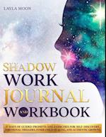 Shadow Work Journal and Workbook: 37 Days of Guided Prompts and Exercises for Self-Discovery, Emotional Triggers, Inner Child Healing, and Authentic Growth