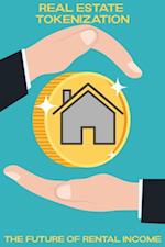 Real Estate Tokenization: The Future of Rental Income