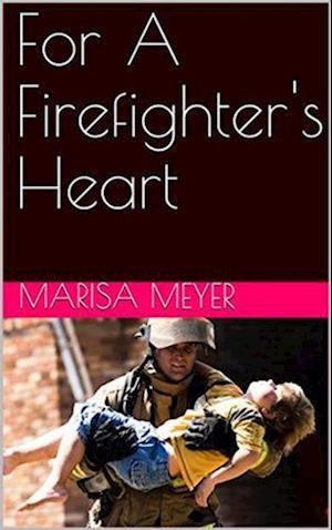 For A Firefighter's Heart