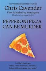 Pepperoni Pizza Can Be Murder 