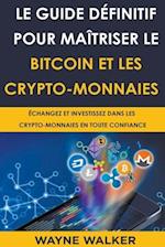 Le Guide définitif pour maîtriser le bitcoin et les crypto-monnaies