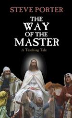 Way of the Master - A Teaching Tale