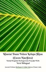 Khasiat Daun Pohon Kelapa Hijau (Cocos Nucifera) Untuk Mengobati Berbagai Jenis Penyakit Medis Versi Bilingual