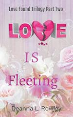 Love Is Fleeting 