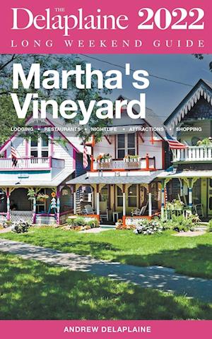 Martha's Vineyard - The Delaplaine 2022 Long Weekend Guide