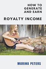 How to Generate and Earn Royalty Income 