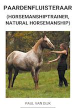 Paardenfluisteraar (Horsemanshiptrainer, Natural Horsemanship)