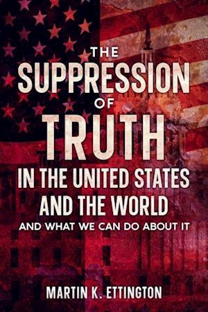 Suppression of Truth in the United States and the World