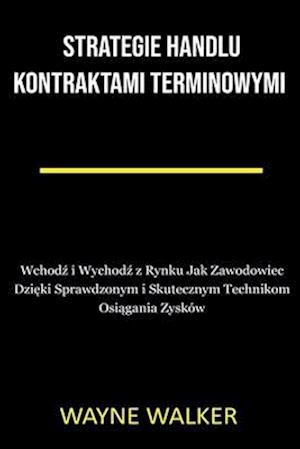 Strategie Handlu Kontraktami Terminowymi