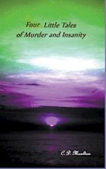 Four Little Tales of Insanity and Murder 