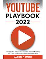 Youtube Playbook 2022 Secret Tactics To Grow Your Channel, Personal Branding, SEO, Video Influencer And Social Media Marketing 