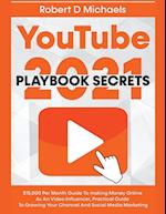 YouTube Playbook Secrets 2022 $15,000 Per Month Guide To making Money Online As An Video Influencer, Practical Guide To Growing Your Channel And Social Media Marketing