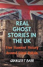 Real Ghost Stories In The UK