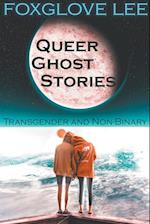 Transgender and Non-binary Queer Ghost Stories 