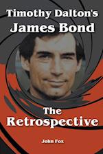 Timothy Dalton's James Bond - The Retrospective 