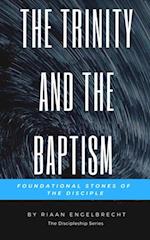 Trinity and the Baptism: Foundational Stones of the Disciple