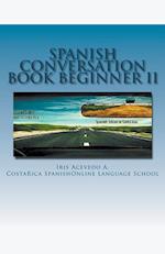 Spanish Conversation Book for Beginners II