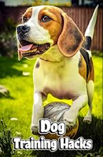 Dog Training Hacks