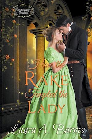 How the Rake Tempted the Lady