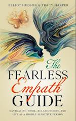 Fearless Empath Guide: Navigating Work, Relationships, and Life as a Highly Sensitive Person