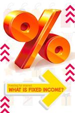 Investing for Interest: What is Fixed Income?