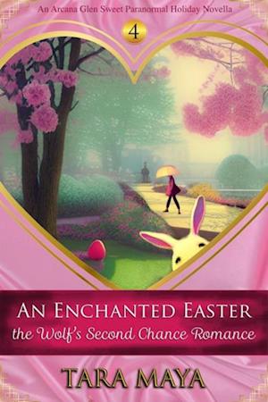 Enchanted Easter - The Wolf's Second Chance Romance