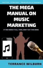 Mega Manual On Music Marketing