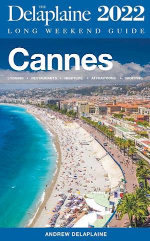 Cannes - The Delaplaine 2022 Long Weekend  Guide