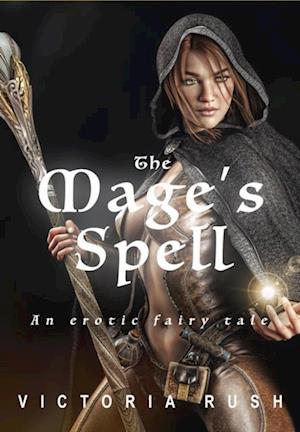 Mage's Spell: An Erotic Fairy Tale