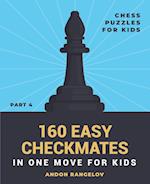 160 Easy Checkmates in One Move for Kids, Part 4 