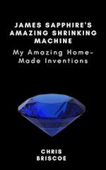 James Sapphire's Amazing Shrinking Machine