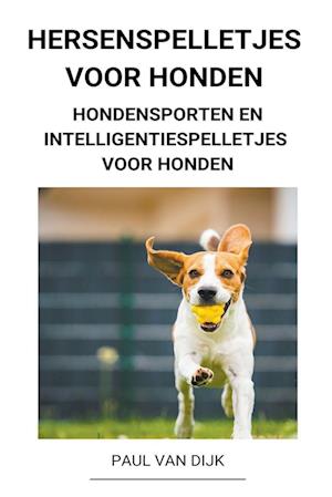 Hersenspelletjes voor Honden (Hondensporten en Intelligentiespelletjes voor Honden)