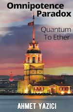 Omnipotence Paradox Quantum To Ether 