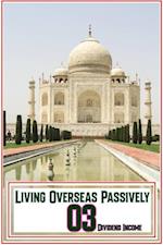 Living Overseas Passively 03: Dividend Income