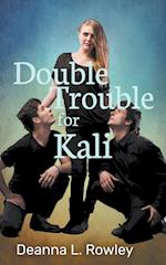 Double Trouble for Kali