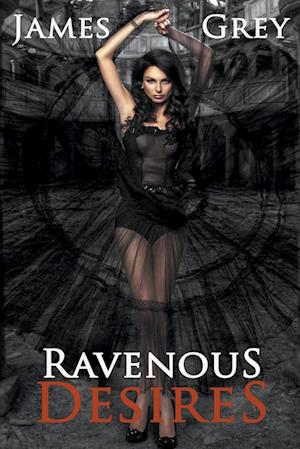 Ravenous Desires