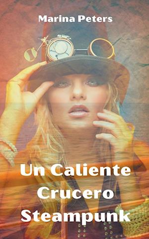 Un Caliente Crucero Steampunk