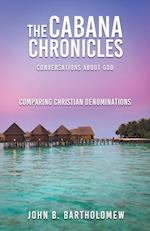 The Cabana Chronicles  Conversations About God    Comparing Christian Denominations