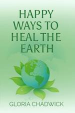 Happy Ways to Heal the Earth