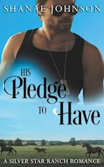 His Pledge to Have 