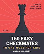 160 Easy Checkmates in One Move for Kids, Part 2 