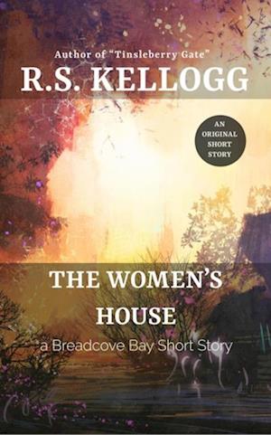 Women's House: A Breadcove Bay Short Story