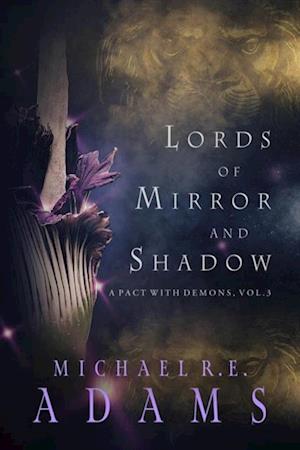 Lords of Mirror and Shadow (A Pact with Demons, Vol. 3)