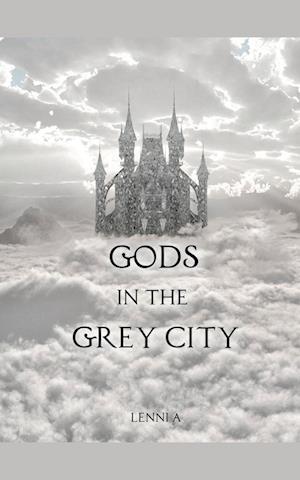 Gods in the Grey City