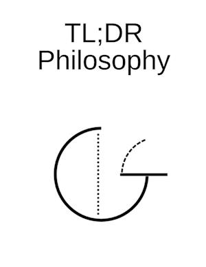 TL;DR Philosophy