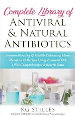 Complete Library of Antiviral & Natural Antibiotics +Immune Boosting & Health Enhancing Home Therapies & Recipes Using Essential Oils +Plus Comprehensive Research Data