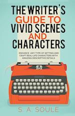 The Writer's Guide to Vivid Scenes and Characters 